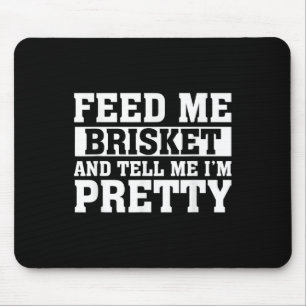 Alfombrilla De Ratón Feed Me Brisket & Dígame Im Bonito Barbeque G