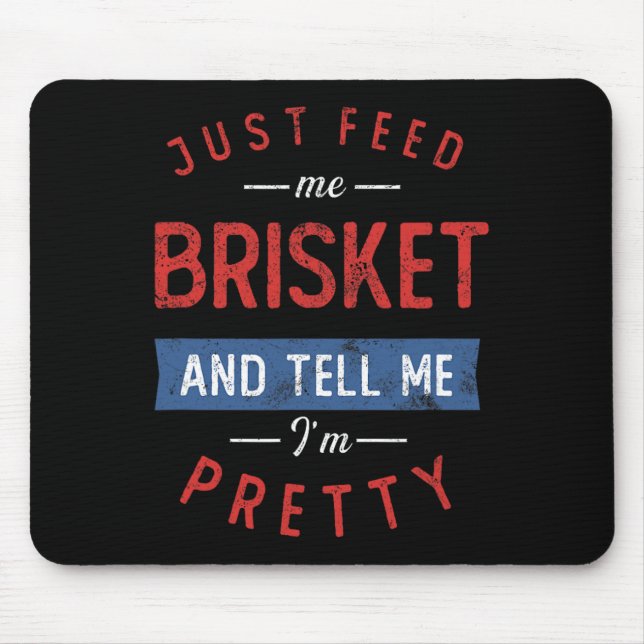 Alfombrilla De Ratón Feed Me Brisket Bbq Lover Fumador Pitmaster Gr (Frente)