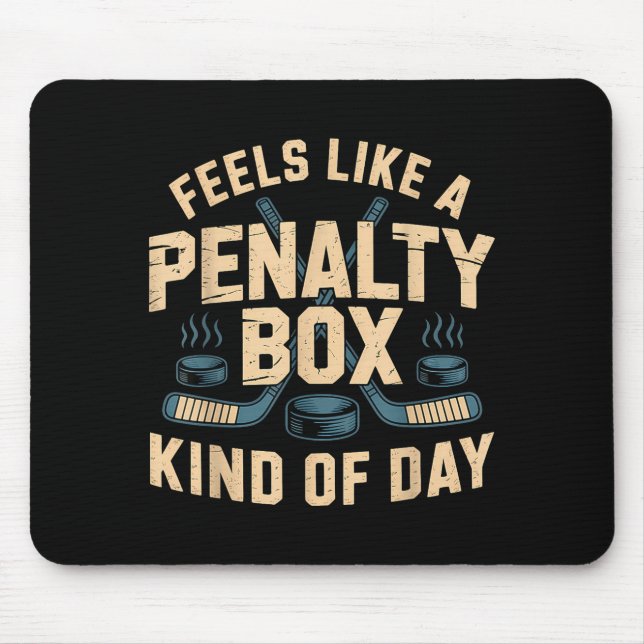 Alfombrilla De Ratón Feels Like A Penalty Box Kind Of Day  (Frente)