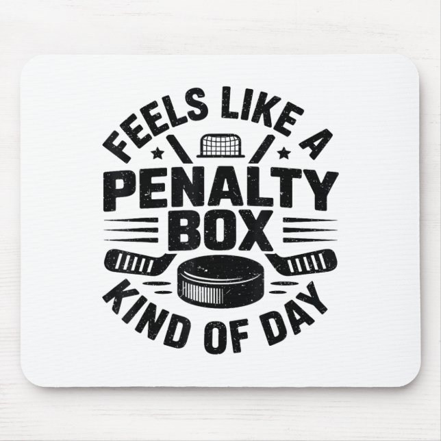 Alfombrilla De Ratón Feels Like A Penalty Box Kind Of Day Funny Hockey  (Frente)