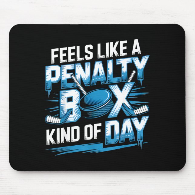 Alfombrilla De Ratón Feels Like A Penalty Box Kind Of Day Funny Hockey  (Frente)