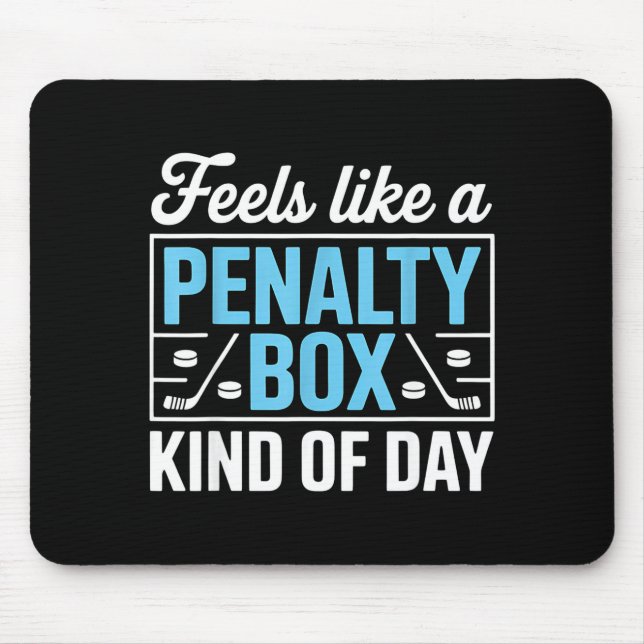 Alfombrilla De Ratón Feels Like A Penalty Box Kind Of Day Funny Hockey  (Frente)