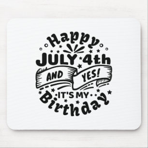 Alfombrilla De Ratón Feliz 4 de julio y sí es mi cumpleaños 4 de julio