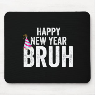 Alfombrilla De Ratón Feliz Año Nuevo Bruh Divertido Año Nuevo Adolescen