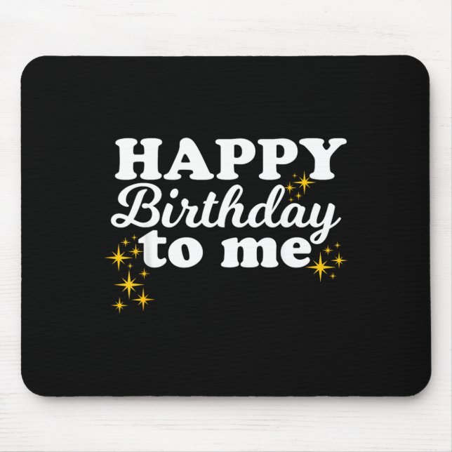 Alfombrilla De Ratón Feliz Cumpleaños a Mí (Frente)