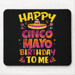 Alfombrilla De Ratón Feliz Cumpleaños Cinco De Mayo Para Mí Sombrero Me