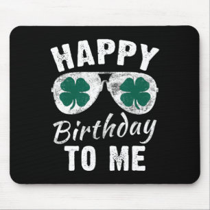Alfombrilla De Ratón Feliz cumpleaños para mí, Día de San Patricio 2024
