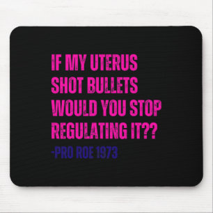 Alfombrilla De Ratón Feminista de mi Uterus Shot Bullets Pro Choice