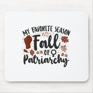 Alfombrilla De Ratón Feminista Mi Temporada Favorita Caída Del Patriarc