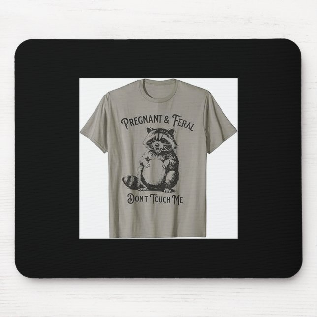 Alfombrilla De Ratón Feral And Pregnant Dont Touch Me Funny Pregnancy H (Frente)