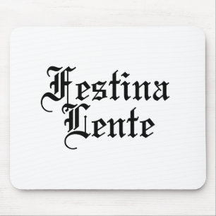 Alfombrilla De Ratón Festina Lente - Hacer el casto lentamente - Frase 