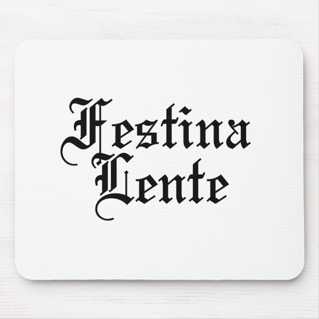 Alfombrilla De Ratón Festina Lente - Hacer el casto lentamente - Frase  (Frente)