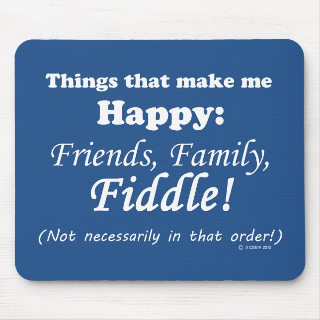 Alfombrilla De Ratón Fiddle Me Hace Feliz (Frente)