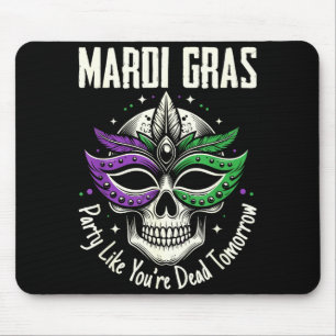 Alfombrilla De Ratón Fiesta Como Si Estuvieras Muerto Mañana Mardi Gras