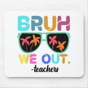 Alfombrilla De Ratón Fin del año escolar Maestro Summer Bruh We Out Tea