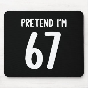 Alfombrilla De Ratón Finge que tengo 67 Meme Seis Siete Divertido 67 Ha