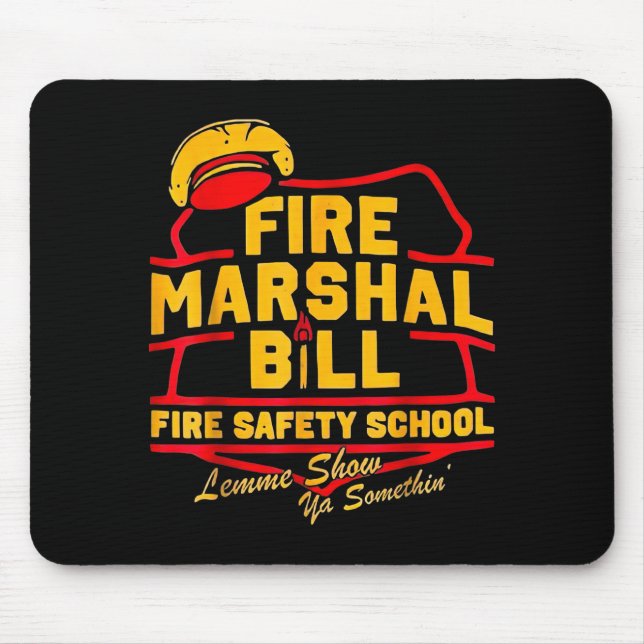 Alfombrilla De Ratón Fire Marshal Bill Safety School Funny Firefighter  (Frente)