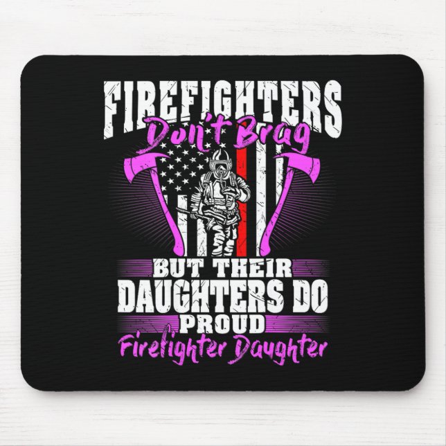 Alfombrilla De Ratón Firefighters Don't Brag - Proud Firefighter Daught (Frente)