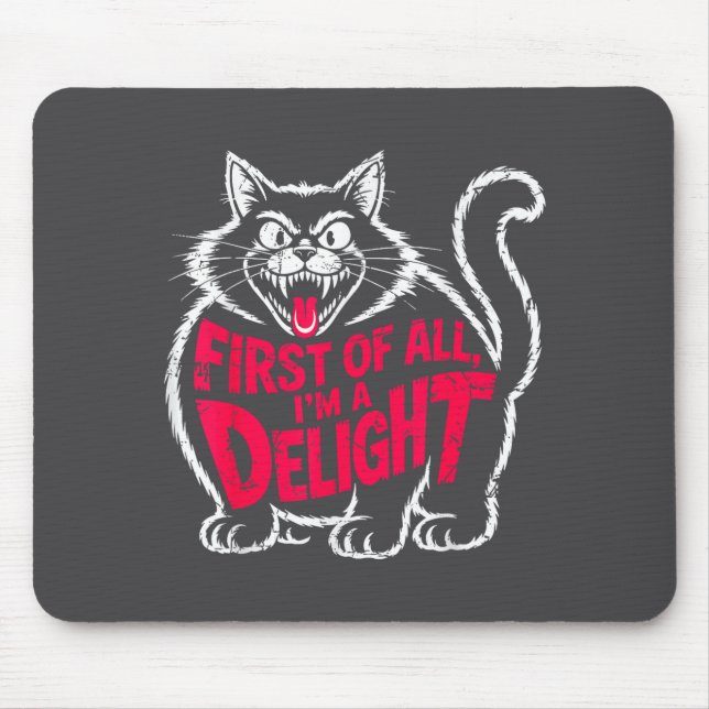 Alfombrilla De Ratón First Of All I'm A Delight Roaring Black Cat Funny (Frente)