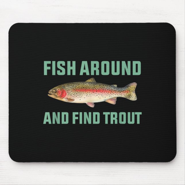 Alfombrilla De Ratón Fish Around And Find Trout Funny Fishing Pun  (Frente)
