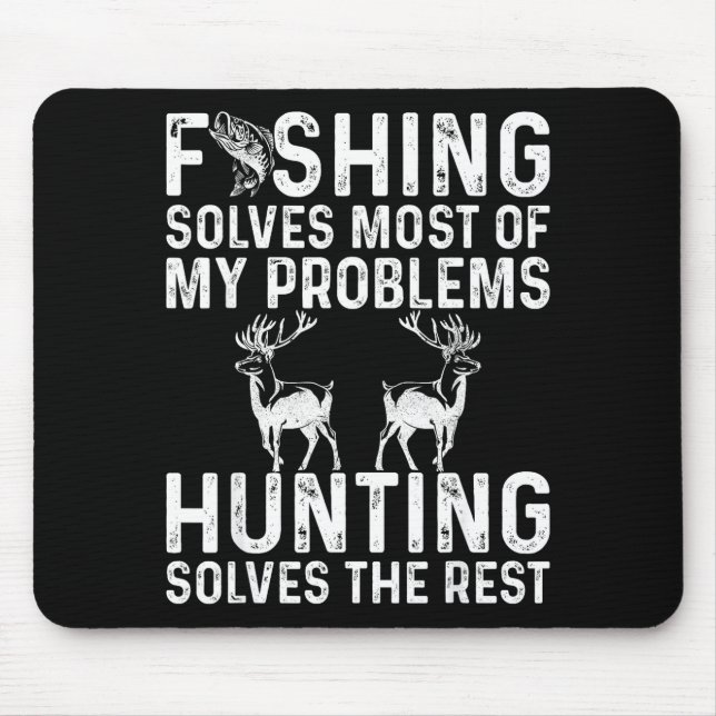 Alfombrilla De Ratón Fishing &amp; Hunting Solve My Problems Funny  (Frente)