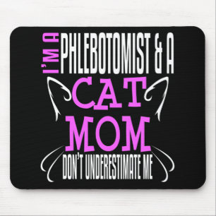 Alfombrilla De Ratón Flebotomist y Cat Mom Funny Phlebotomy Gift