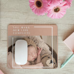 Alfombrilla De Ratón Foto moderna del bebé | Has Hecho Mi Vida Completa<br><div class="desc">Foto moderna del bebé | Has Hecho Mi Vida Completa Regalo</div>