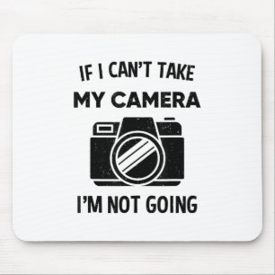 Alfombrilla De Ratón Fotógrafo Si No Puedo Tomar Mi Cámara No Voy