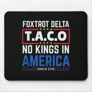 Alfombrilla De Ratón Foxtrots Delta Taco No King In America desde 1776
