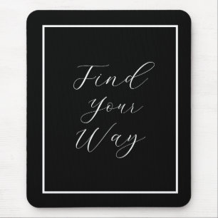 Alfombrilla De Ratón Frase "Find Your Way", guión blanco