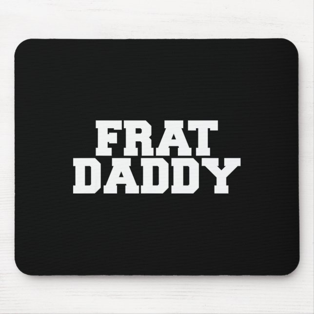 Alfombrilla De Ratón Frat Daddy Funny Fraternity College Rush Party Gre (Frente)