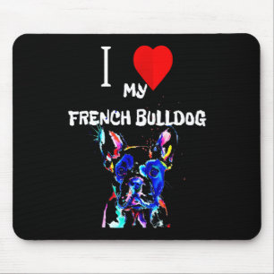 Alfombrilla De Ratón Frenchie Gift   Me encanta mi Bulldog francés colo