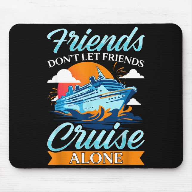 Alfombrilla De Ratón Friends Don't Cruise Alone Funny Cruising Ship Mat (Frente)