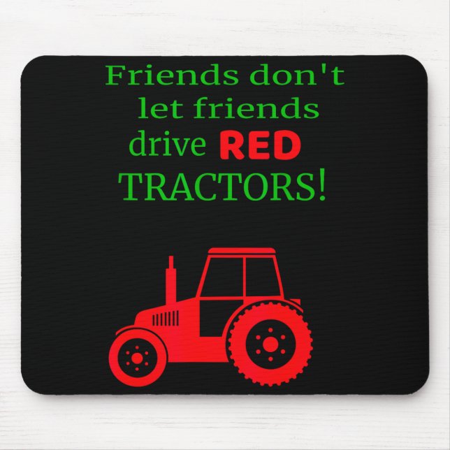 Alfombrilla De Ratón Friends Dont Let Friends Drive Red Tractors  (Frente)