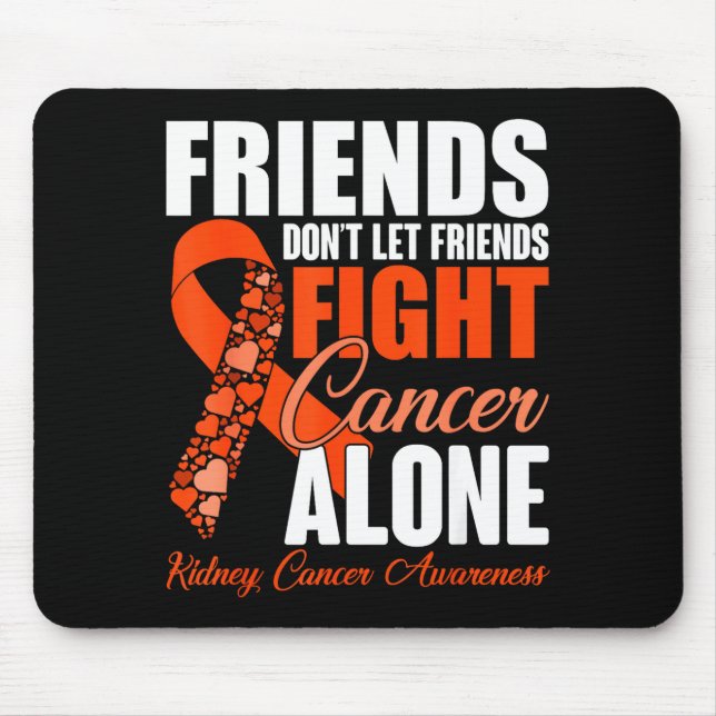 Alfombrilla De Ratón Friends Don't Let Friends Fight Cancer Alone Kidne (Frente)