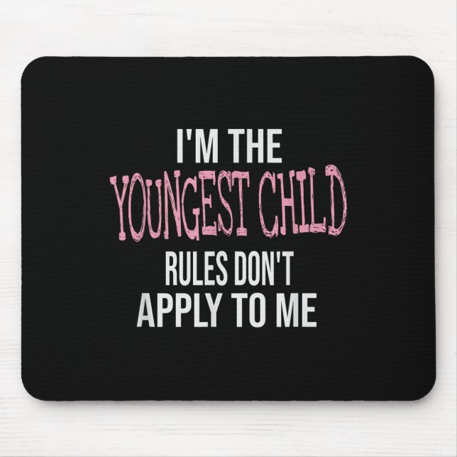 Alfombrilla De Ratón Fun &amp; Humor Quotes &amp; I'm The Youngest Chil (Frente)