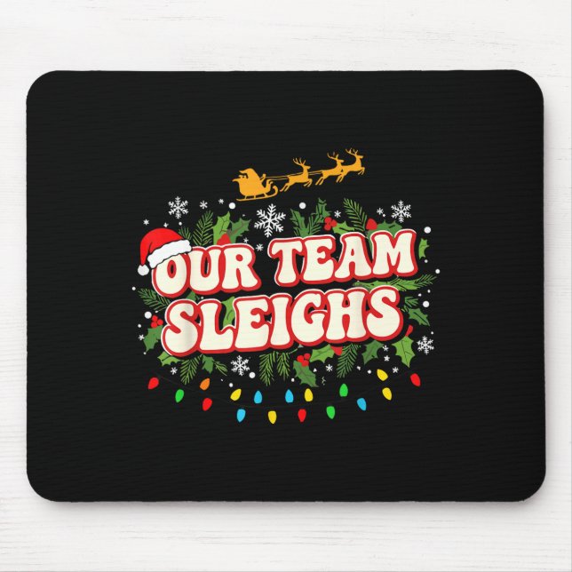 Alfombrilla De Ratón Fun Our Team Sleighs Christmas Shirts, Festive Off (Frente)