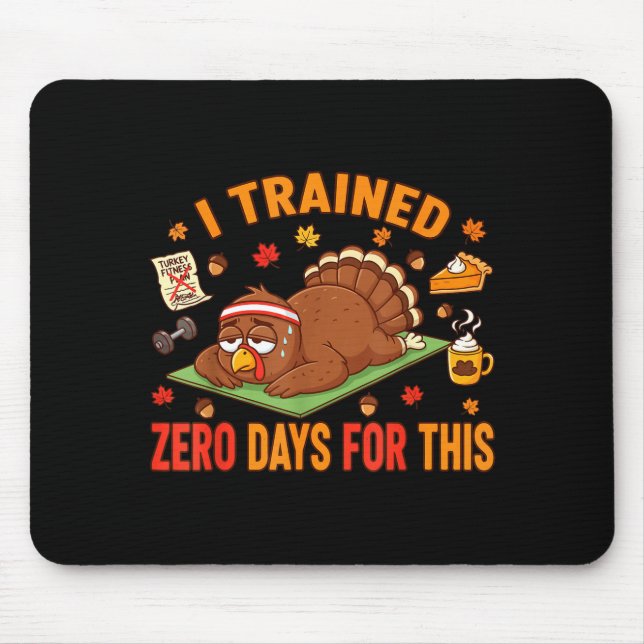 Alfombrilla De Ratón Fun Thanksgiving Saying I Trained Zero Days For Th (Frente)