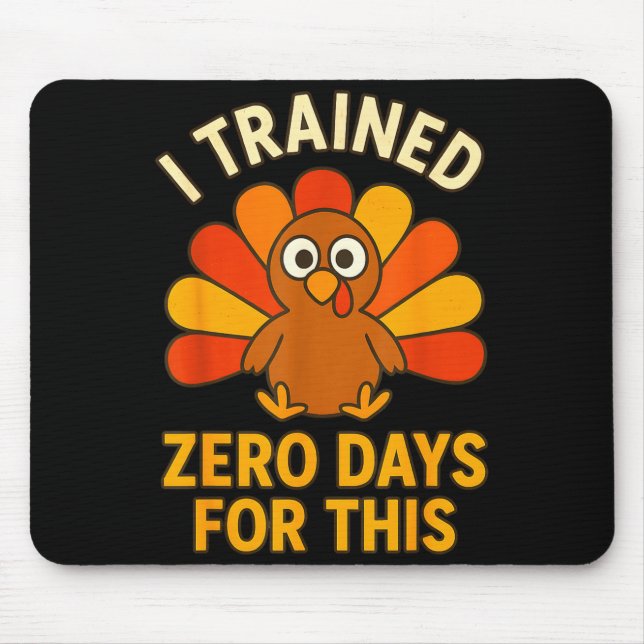 Alfombrilla De Ratón Fun Thanksgiving Turkey Saying I Trained Zero Days (Frente)