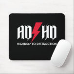 Alfombrilla De Ratón Funny ADHD Themed<br><div class="desc">Add personality to your workspace with the “ADHD – Highway To Distraction” mouse pad. The striking design and humorous message make it a relatable accessory for anyone who understands how easily attention can take unexpected turns.</div>