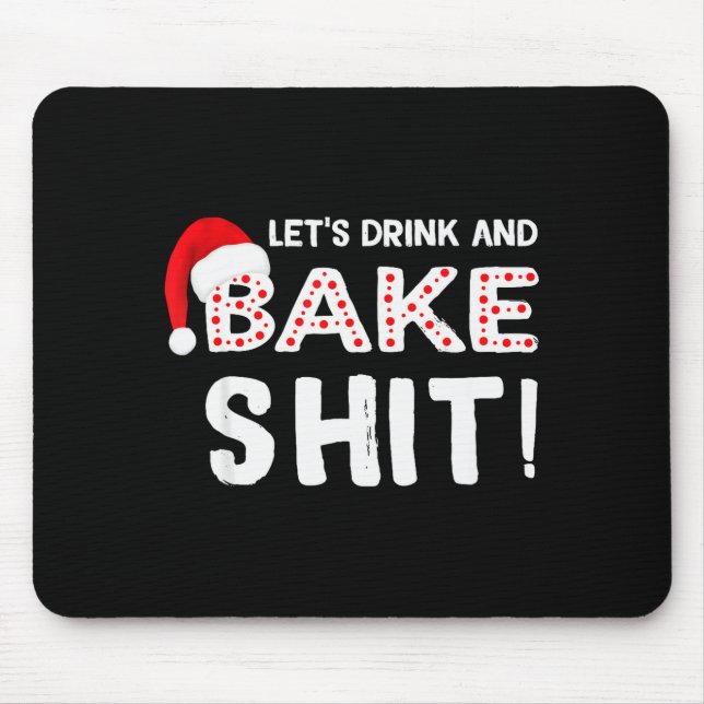 Alfombrilla De Ratón Funny Adult Christmas Baking Shirt, Drink And Bake (Frente)