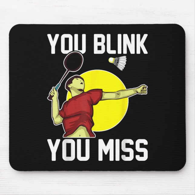 Alfombrilla De Ratón Funny Badminton Player You Blink, You Miss  (Frente)