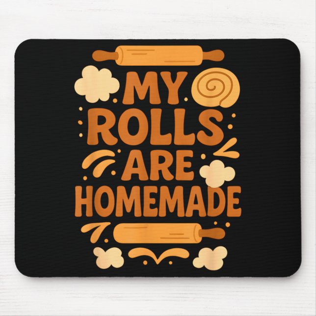 Alfombrilla De Ratón Funny Baking Humor My Rolls Are Homemade Kitchen R (Frente)