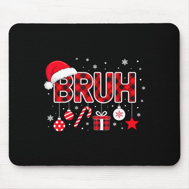 Alfombrilla De Ratón Funny Bruh Christmas Meme For Women Men Kids Toddl (Frente)