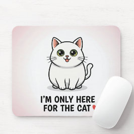 Alfombrilla De Ratón Funny Cat Lover Valentine Mousepad - I'm Only Here