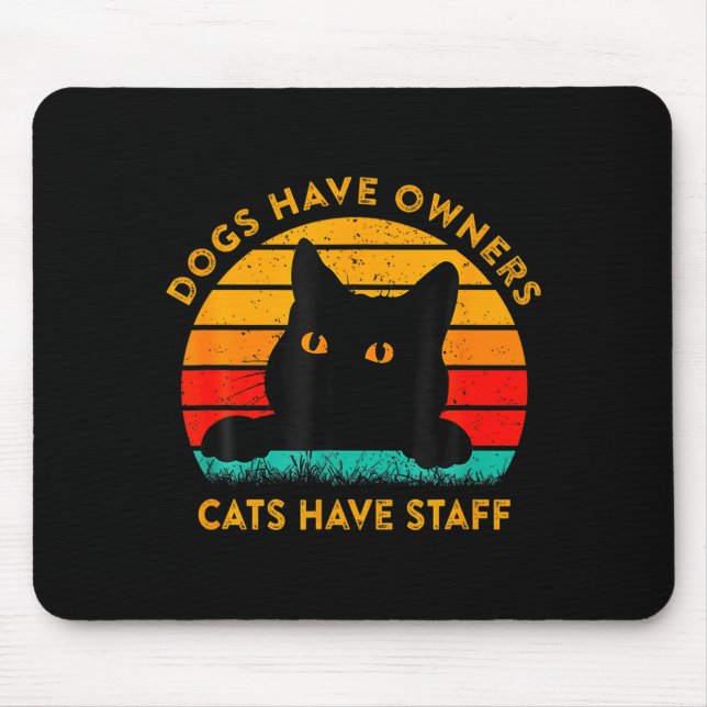 Alfombrilla De Ratón Funny Cat Quote Dogs Have Owners Cats Have Staff R (Frente)