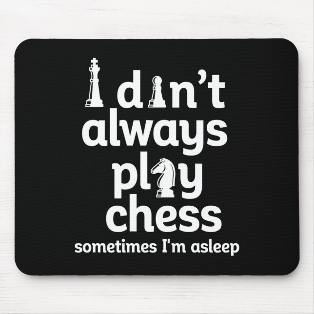 Alfombrilla De Ratón Funny Chess Player I Dont Always Play Chess  (Frente)