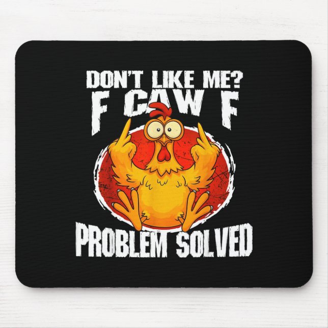 Alfombrilla De Ratón Funny Chicken Meme Don't Like Me F-caw-f Problem S (Frente)