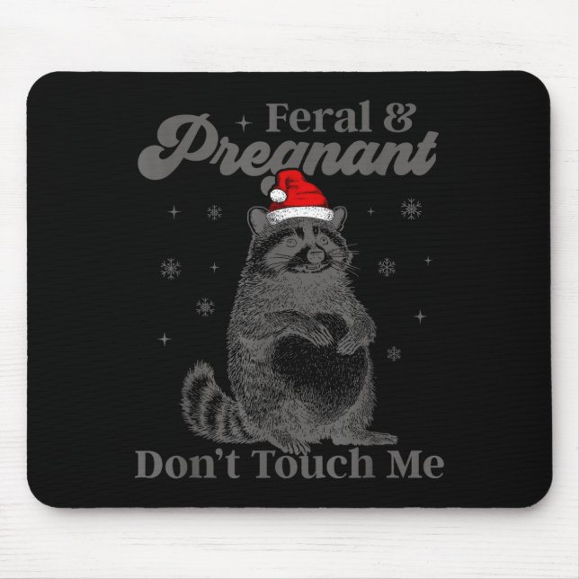 Alfombrilla De Ratón Funny Christmas Raccoon Feral And Pregnant Don't T (Frente)