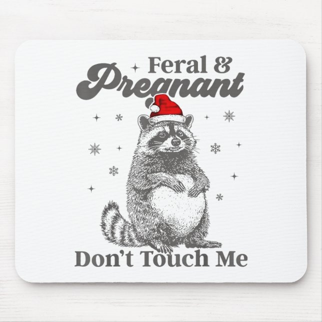 Alfombrilla De Ratón Funny Christmas Raccoon Feral And Pregnant Don't T (Frente)
